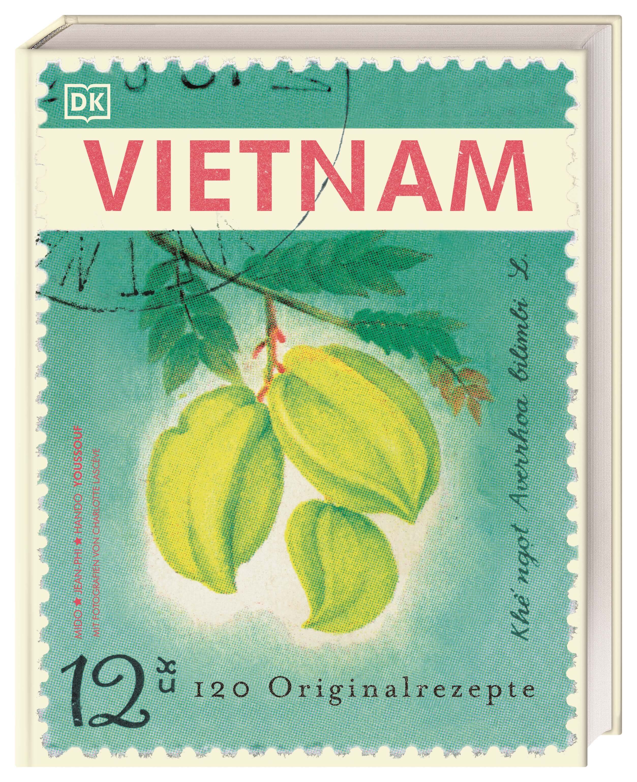 Vietnam - 120 Originalrezepte